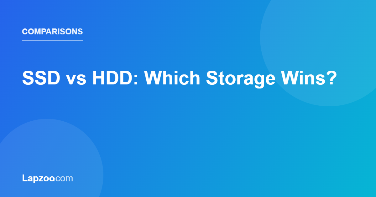 SSD vs HDD: Which Storage to Choose | Lapzoo