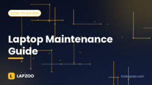Laptop maintenance guide – Lapzoo cover