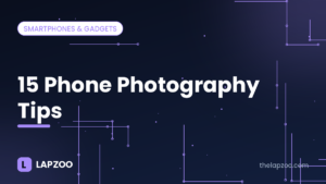 15 phone photography tips – Lapzoo cover