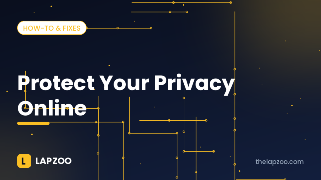 Protect your privacy online – Lapzoo cover